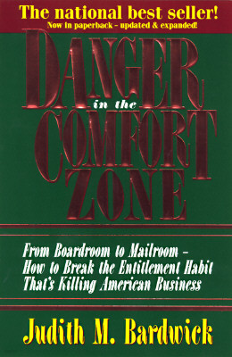 Danger in the Comfort Zone: From Boardroom to Mailroom -- How to Break the Entitlement Habit That's Killing American Business