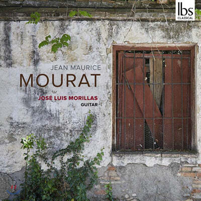 Jose Luis Morillas -𸮽 : Ÿ  ǳ ǰ (Jean-Maurice Mourat: Guitar Works)