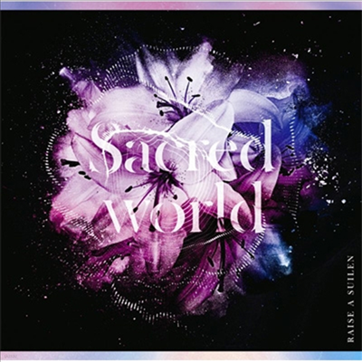 Raise A Suilen (  ̷) - Sacred World (CD+Blu-ray) ()