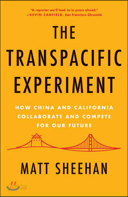 The Transpacific Experiment: How China and California Collaborate and Compete for Our Future