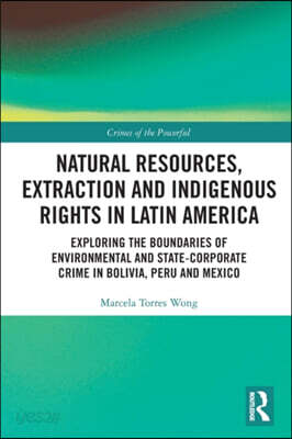Natural Resources, Extraction and Indigenous Rights in Latin America