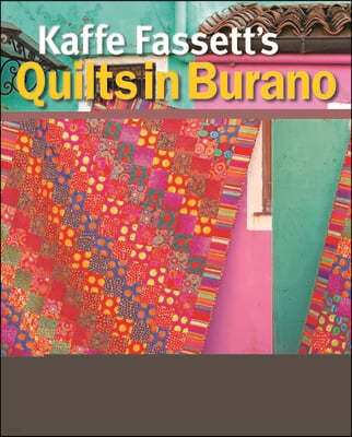 Kaffe Fassett's Quilts in Burano: Designs Inspired by a Venetian Island