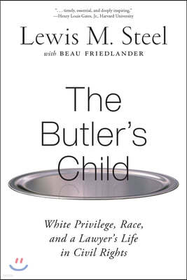 The Butler's Child: White Privilege, Race, and a Lawyer's Life in Civil Rights