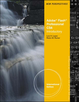 New Perspectives on Adobe Flash Professional CS6, Introductory, International Edition