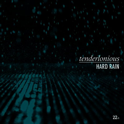 Tenderlonious — Hard Rain 앨범 커버