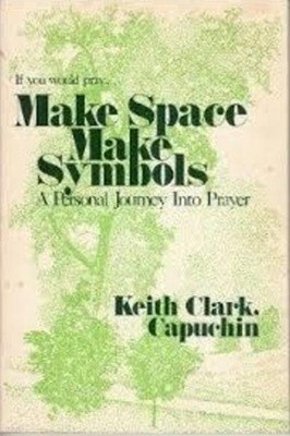 Make space, make symbols: A personal journey into prayer   (English) Hardcover 