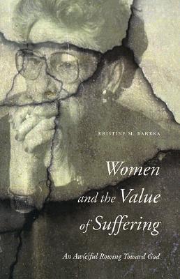 Women and the Value of Suffering: An Aw(e)ful Rowing Toward God