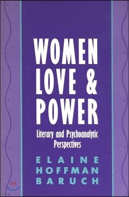 Women, Love, and Power: Literary and Psychoanalytic Perspectives