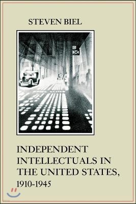 Independent Intellectuals in the United States, 1910-1945