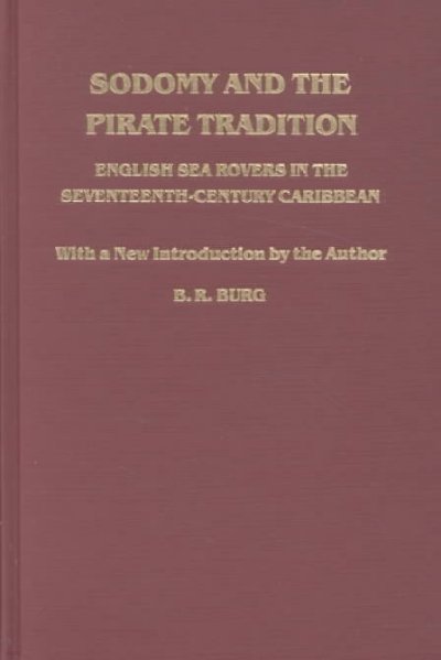 Sodomy and the Pirate Tradition: English Sea Rovers in the Seventeenth-Century Caribbean, Second Edition