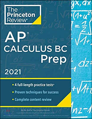 Princeton Review AP Calculus BC Prep, 2021: 4 Practice Tests + Complete Content Review + Strategies & Techniques