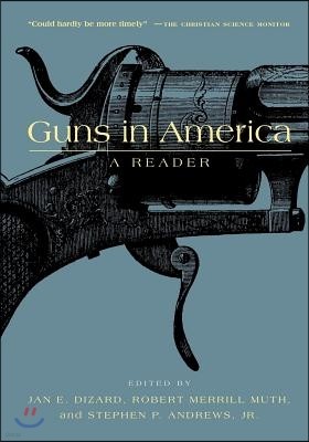 Guns in America: A Historical Reader