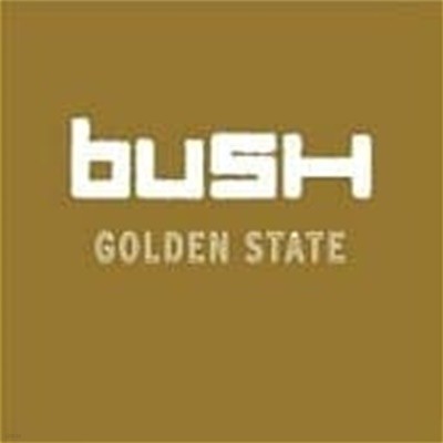 [̰] Bush / Golden State