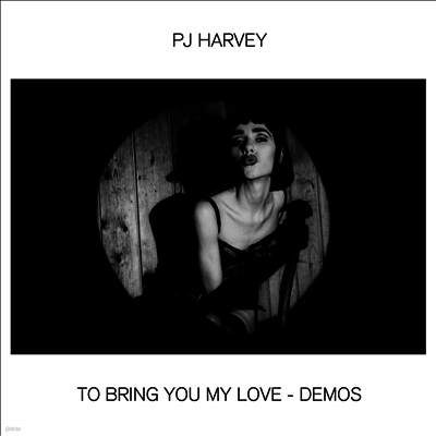 PJ Harvey — To Bring You My Love - Demos 앨범 커버