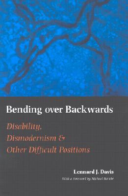 Bending Over Backwards: Essays on Disability and the Body