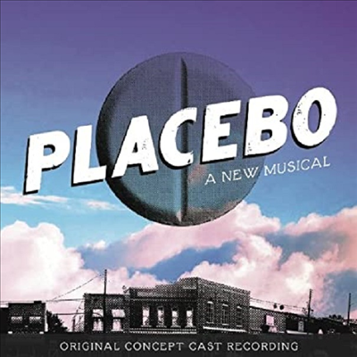 O.C.R. - Placebo: A New Musical (÷ú) (Original Concert Cast Recording)(CD)