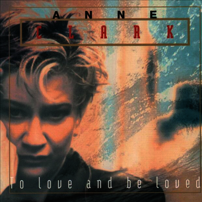 Anne Clark — To Love & Be Loved 앨범 커버
