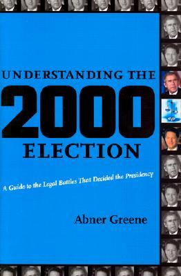 Understanding the 2000 Election: A Guide to the Legal Battles That Decided the Presidency