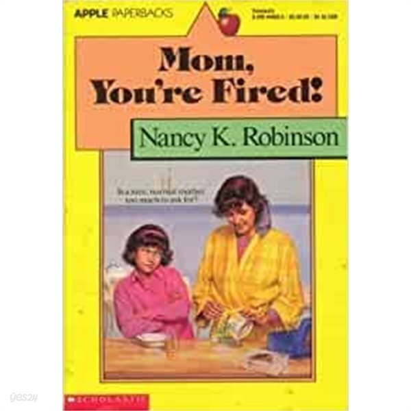 Mom, Youre Fired! - YES24
