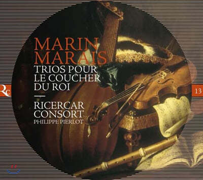 Ricercar Consort  : ǰ Ʈ  1-6 (Marin Marais: Pieces en Trio "Trios Pour Le Coucher Du Roi")