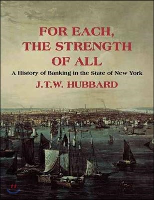 For Each the Strength of All: A History of Banking in New York State