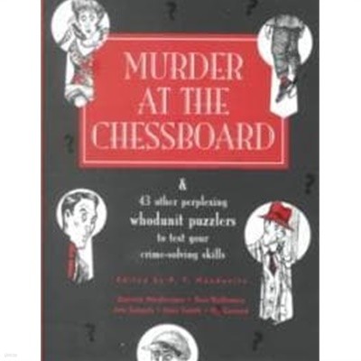 Murder at the Chessboard (Hardcover) - & 42 Other Perplexing Whodunit Puzzlers to Test Your Crime-Solving Skills