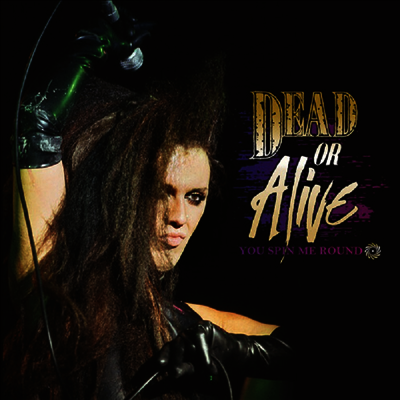 Dead Or Alive — You Spin Me Round 앨범 커버