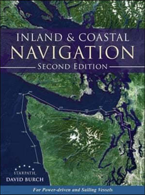Inland and Coastal Navigation: For Power-driven and Sailing Vessels, 2nd Edition