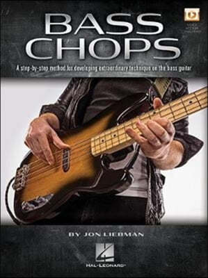 Bass Chops: A Step-By-Step Method for Developing Extraordinary Technique on the Bass Guitar