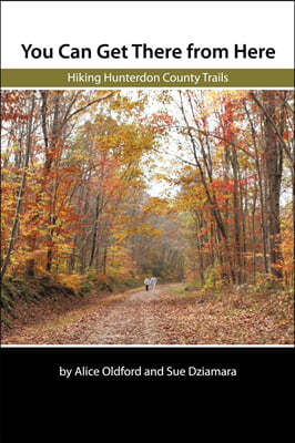 You Can Get There From Here: Hiking Hunterdon County Trails