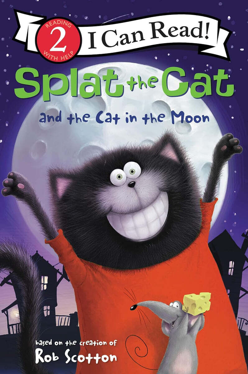 [I Can Read] Level 2 : Splat the Cat : Splat the Cat and the Cat in the Moon