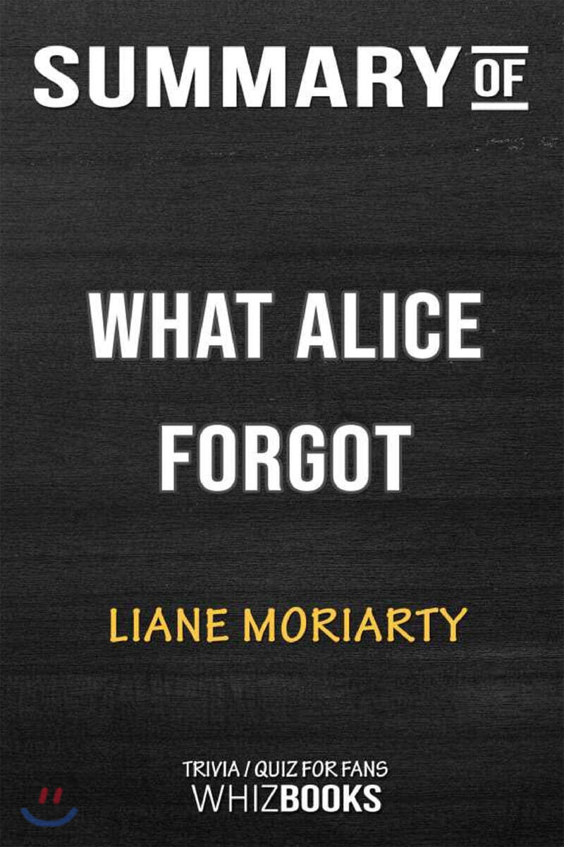 Summary of The What Alice Forgot: Trivia/Quiz for Fans