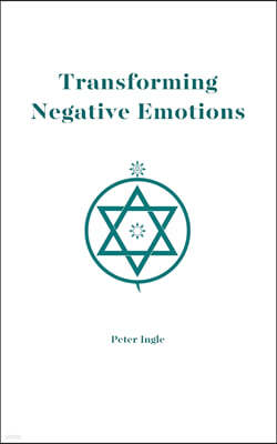 Transforming Negative Emotions