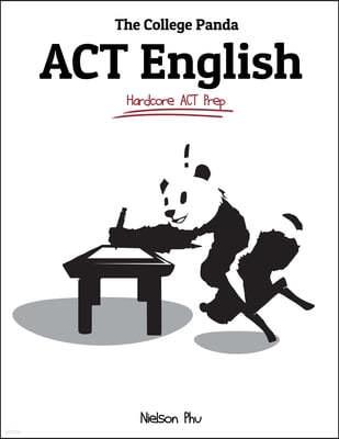 The College Panda's ACT English: Advanced Guide and Workbook
