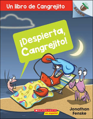 ¡Despierta, Cangrejito! (Wake Up, Crabby!): Un Libro de la Serie Acorn Volume 3