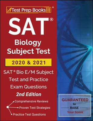 SAT Biology Subject Test 2020 and 2021: SAT Bio E/M Subject Test and Practice Exam Questions [2nd Edition]
