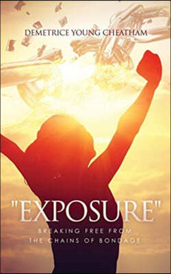"Exposure": Breaking Free from the Chains of Bondage