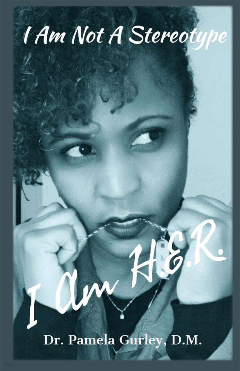 I Am Not A Stereotype: I Am H.E.R. - 예스24