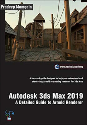 Independently Published Autodesk 3ds Max 2019: A Detailed Guide to Arnold Renderer