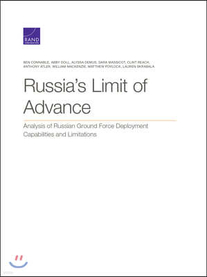Russia's Limit of Advance: Analysis of Russian Ground Force Deployment Capabilities and Limitations