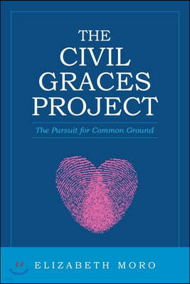 The Civil Graces Project: The Pursuit for Common Ground