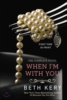 When I'm with You: A Because You Are Mine Novel