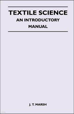 Textile Science - An Introductory Manual
