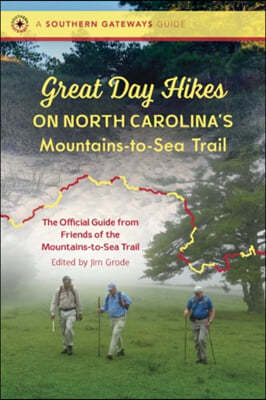 Great Day Hikes on North Carolina's Mountains-To-Sea Trail