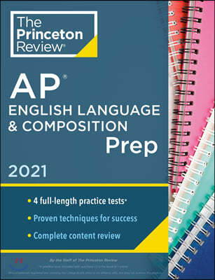 Princeton Review AP English Language & Composition Prep, 2021: 4 Practice Tests + Complete Content Review + Strategies & Techniques
