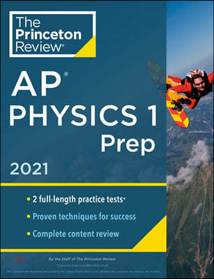 Princeton Review AP Physics 1 Prep, 2021: Practice Tests + Complete Content Review + Strategies & Techniques