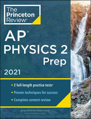 Princeton Review AP Physics 2 Prep, 2021: Practice Tests + Complete Content Review + Strategies & Techniques