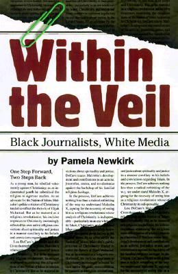 Within the Veil: Black Journalists, White Media