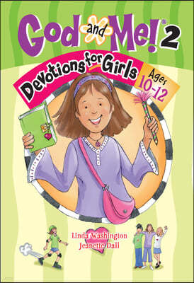 God and Me! 2 Ages 10-12: Devotions for Girls Ages 10-12