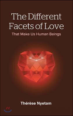 The Different Facets of Love: That Make Us Human Beings